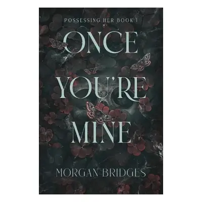 Once You're Mine - Bridges, Morgan