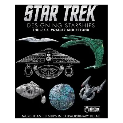 Star Trek Designing Starships Volume 2: Voyager and Beyond - Robinson, Ben a Reily, Marcus