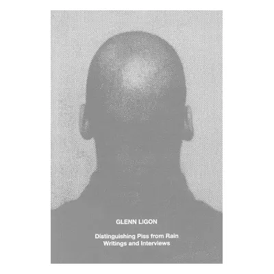 Glenn Ligon: Distinguishing Piss from Rain - Ligon, Glenn