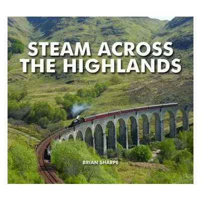 Steam Across The Highlands - Sharpe, Brian