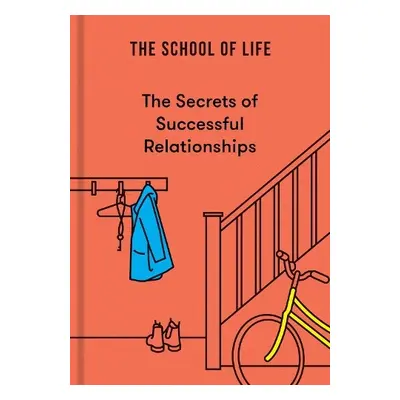 Secrets of Successful Relationships - of Life, The School