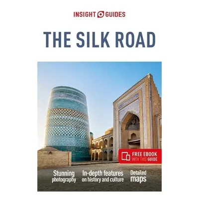 Insight Guides The Silk Road: Travel Guide with Free eBook - Insight Guides