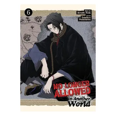 No Longer Allowed In Another World Vol. 6 - Noda, Hiroshi