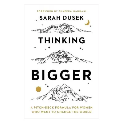 Thinking Bigger - Dusek, Sarah