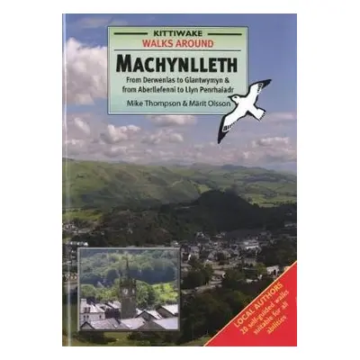 Walks Around Machynlleth - Thompson, Mike a Olsson, Marit