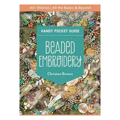 Beaded Embroidery Handy Pocket Guide - Brown, Christen