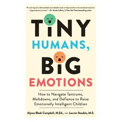 Tiny Humans, Big Emotions - Campbell, Alyssa Blask a Stauble, Lauren Elizabeth