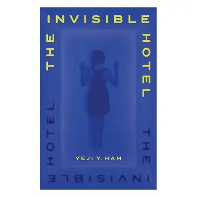 Invisible Hotel - Ham, Yeji Y.