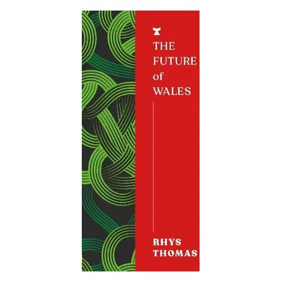 Future of Wales - Thomas, Rhys