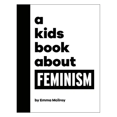 Kids Book About Feminism - Mcilroy, Emma