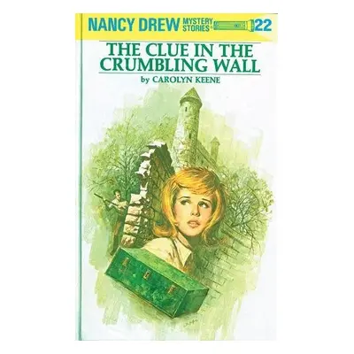 Nancy Drew 22: the Clue in the Crumbling Wall - Keene, Carolyn