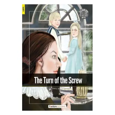 Turn of the Screw - Foxton Readers Level 3 (900 Headwords CEFR B1) with free online AUDIO - Book