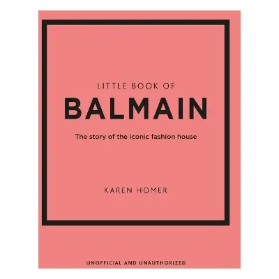 Little Book of Balmain - Homer, Karen