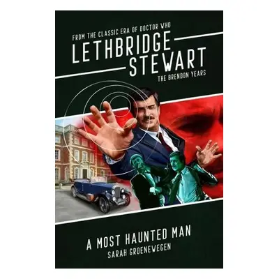 Lethbridge-Stewart: A Most Haunted Man - Groenewegen, Sarah