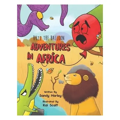 Buzz the Balloon: Adventures in Africa - Harley, Sandy