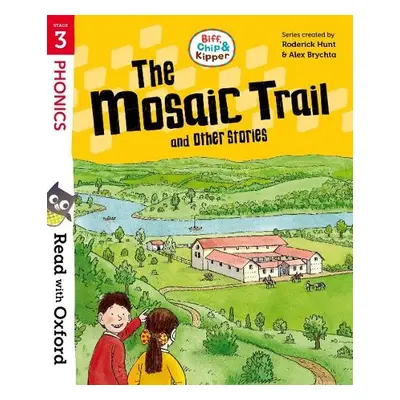 Read with Oxford: Stage 3: Biff, Chip and Kipper: The Mosaic Trail and Other Stories - Hunt, Rod