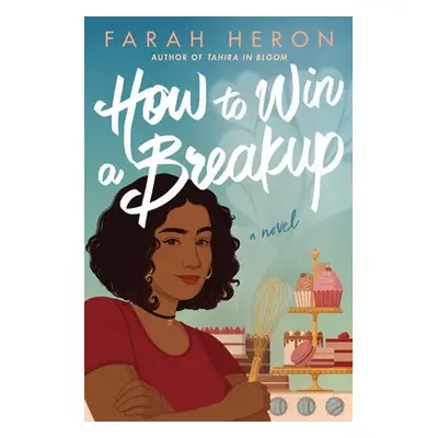 How to Win a Breakup - Heron, Farah