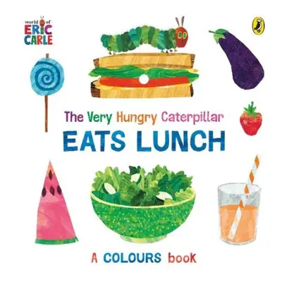 Very Hungry Caterpillar Eats Lunch - Carle, Eric