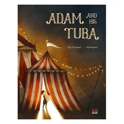 Adam and His Tuba - Gombac, Ziga X. a Kastelic, Maja