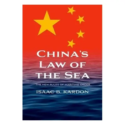 China’s Law of the Sea - Kardon, Isaac B.