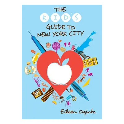 Kid's Guide to New York City - Ogintz, Eileen