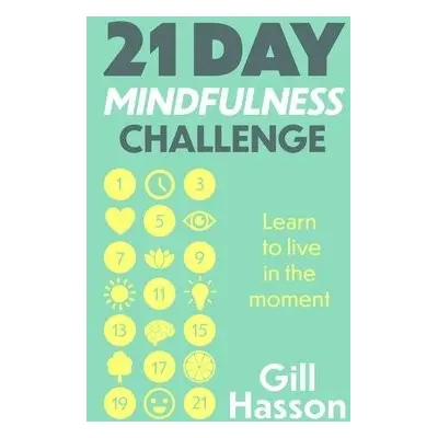 21 Day Mindfulness Challenge - Hasson, Gill