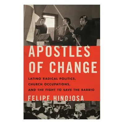 Apostles of Change - Hinojosa, Felipe