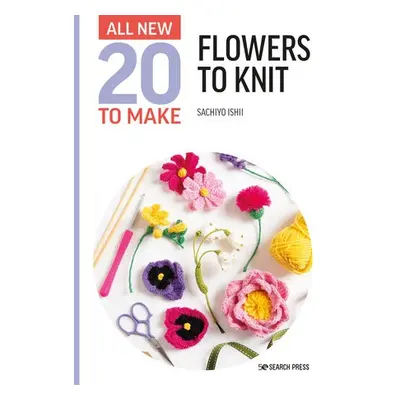 All-New Twenty to Make: Flowers to Knit - Ishii, Sachiyo