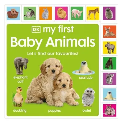 My First Baby Animals: Let's Find Our Favourites! - DK