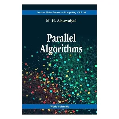 Parallel Algorithms - Alsuwaiyel, M H (King Fahd Univ Of Petroleum a Minerals (Kfupm), Saudi A