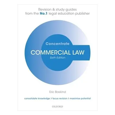 Commercial Law Concentrate - Baskind, Eric (Senior Lecturer in Law, Liverpool John Moores Univer