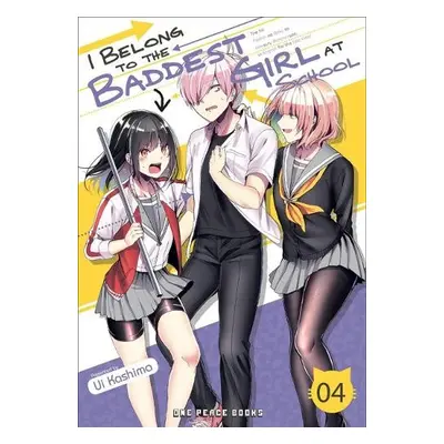 I Belong to the Baddest Girl at School Volume 04 - Kashima, Ui