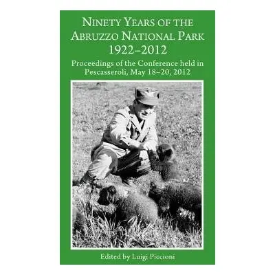 Ninety Years of the Abruzzo National Park 1922-2012