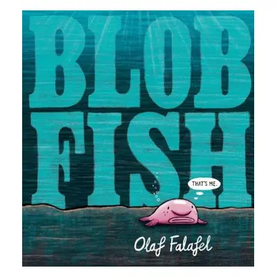 Blobfish - Falafel, Olaf