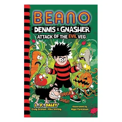 Beano Dennis a Gnasher: Attack of the Evil Veg - Beano Studios a Graham, Craig a Stirling, Mike