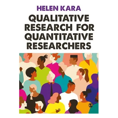 Qualitative Research for Quantitative Researchers - Kara, Helen