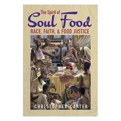 Spirit of Soul Food - Carter, Christopher