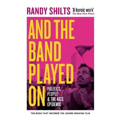 And the Band Played On - Shilts, Randy