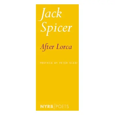 After Lorca - Spicer, Jack a Gizzi, Peter