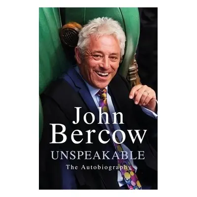 Unspeakable - Bercow, John