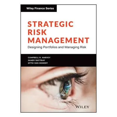 Strategic Risk Management - Harvey, Campbell R. a Rattray, Sandy a Van Hemert, Otto