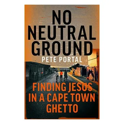 No Neutral Ground - Portal, Pete