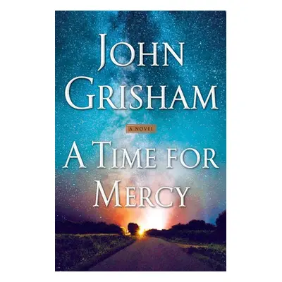 Time for Mercy - Grisham, John