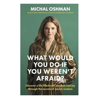 What Would You Do If You Weren't Afraid? - Oshman, Michal