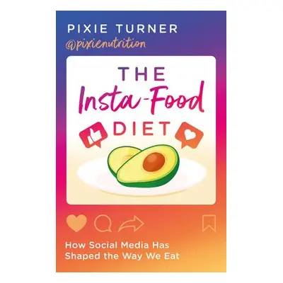 Insta-Food Diet - Turner, Pixie