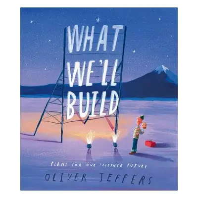 What We’ll Build - Jeffers, Oliver