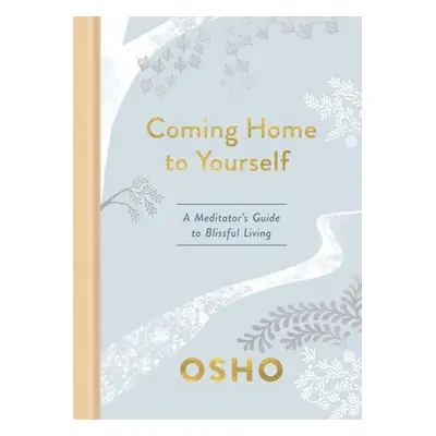 Coming Home to Yourself - Osho