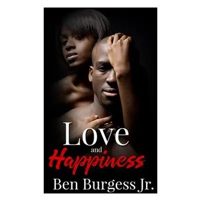 Love And Happiness - Burgess, BenJr