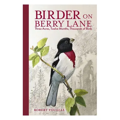 Birder on Berry Lane - Tougias, Robert