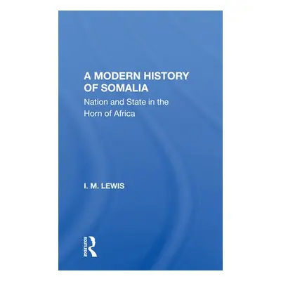 Modern History Of Somalia - Lewis, I.M.